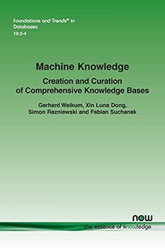 portada Machine Knowledge: Creation and Curation of Comprehensive Knowledge Bases (Foundations and Trends® in Databases) (en Inglés)