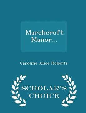 portada Marchcroft Manor... - Scholar's Choice Edition