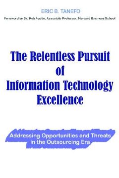 portada the relentless pursuit of information technology excellence: addressing opportunities and threats in the outsourcing era