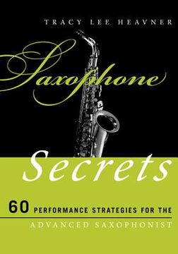 portada saxophone secrets: 60 performance strategies for the advanced saxophonist (in English)