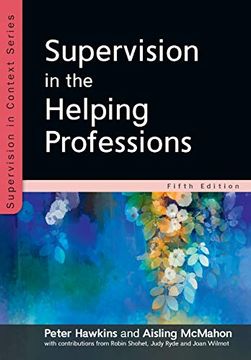portada Supervision in the Helping Professions (uk Higher Education oup Humanities & Social Sciences Health & Social Welfare) (en Inglés)