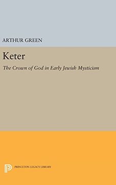portada Keter: The Crown of god in Early Jewish Mysticism (Princeton Legacy Library) (en Inglés)