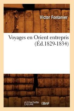 portada Voyages En Orient Entrepris (Éd.1829-1834) (en Francés)