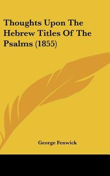 portada thoughts upon the hebrew titles of the psalms (1855)