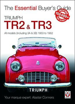 portada Triumph Tr2, & tr3 - all Models (Including 3a & 3b) 1953 to 1962: Essential Buyer's Guide (en Inglés)