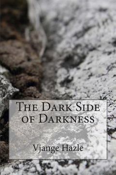 portada The Dark Side of Darkness (in English)