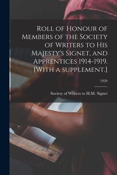 portada Roll of Honour of Members of the Society of Writers to His Majesty's Signet, and Apprentices 1914-1919. [With a Supplement.]; 1920 (en Inglés)