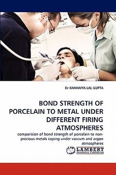 portada bond strength of porcelain to metal under different firing atmospheres (en Inglés)