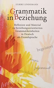 portada Grammatik in Beziehung: Reflexion und Material zu Beziehungsorientierten Grammatikeinheiten in Deutsch als Fremdsprache (en Alemán)