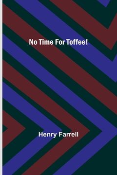 portada No Time For Toffee! (in English)