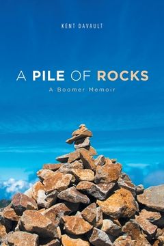 portada A Pile of Rocks: A Boomer Memoir (in English)