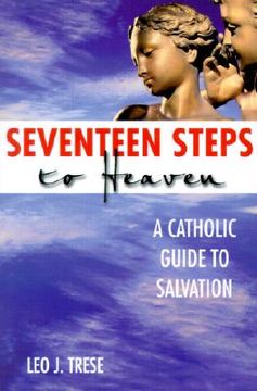 portada seventeen steps to heaven: a catholic guide to salvation (en Inglés)