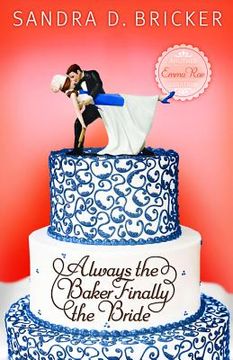 portada always the baker, finally the bride: another emma rae creation / book 4 (in English)