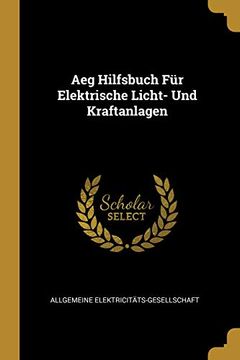 portada Aeg Hilfsbuch Für Elektrische Licht- Und Kraftanlagen (en Alemán)