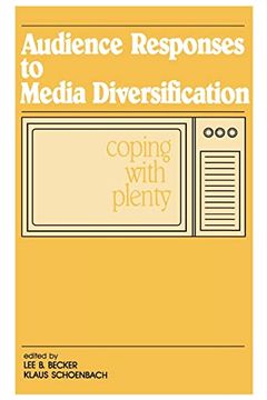 portada Audience Responses to Media Diversification: Coping With Plenty (in English)