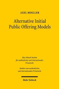 portada Alternative Initial Public Offering Models: The Law and Economics Pertaining of Shell Company Listings on German Capital Markets