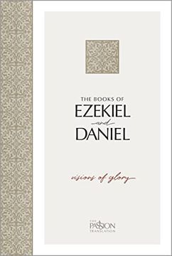 portada The Books of Ezekiel and Daniel: Visions of Glory (The Passion Translation) (in English)