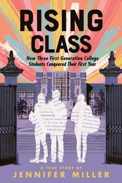 portada First Generation: How Three First-Generation College Students Made it Through Freshman Year (in English)