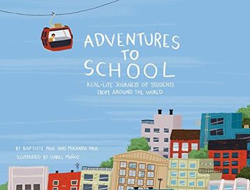 portada Adventures to School: Real-Life Journeys of Students from Around the World (en Inglés)