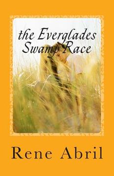 portada The Everglades Swamp Race: Loving the Swamps (en Inglés)
