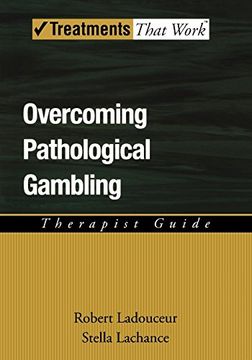 portada Overcoming Pathological Gambling: Therapist Guide (Treatments That Work) (en Inglés)