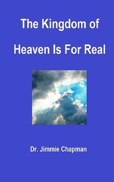 portada The Kingdom of Heaven Is for Real (en Inglés)