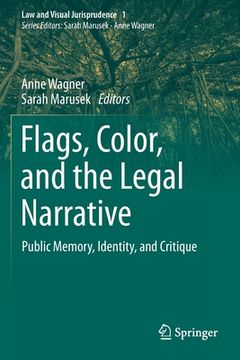 portada Flags, Color, and the Legal Narrative: Public Memory, Identity, and Critique (en Inglés)
