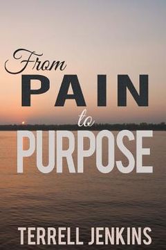 portada From Pain To Purpose: T.A.P. - Think. Act. Possess. (in English)