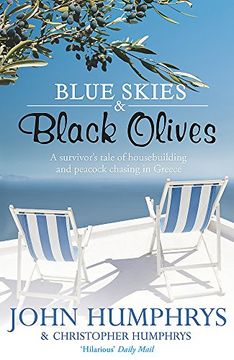 portada Blue Skies & Black Olives: A survivor's tale of housebuilding and peacock chasing in Greece