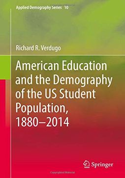 portada American Education and the Demography of the us Student Population, 1880 - 2014 (Applied Demography Series) (en Inglés)