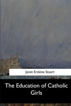 portada The Education of Catholic Girls (in English)