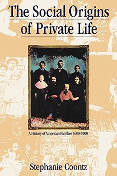 portada Social Origins of Private Life: A History of American Families, 1600-1900 (Haymarket) (in English)