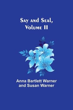 portada Say and Seal, Volume II (en Inglés)