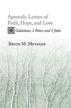 portada apostolic letters of faith, hope, and love: galatians, 1 peter, and 1 john (en Inglés)
