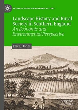 portada Landscape History and Rural Society in Southern England: An Economic and Environmental Perspective (Palgrave Studies in Economic History) (in English)