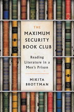 portada The Maximum Security Book Club: Reading Literature in a Men's Prison (in English)