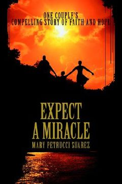 portada expect a miracle: one couple's compelling story of faith and hope