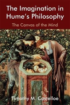 portada The Imagination in Hume's Philosophy: The Canvas of the Mind (Edinburgh Studies in Scottish Philosophy) (en Inglés)