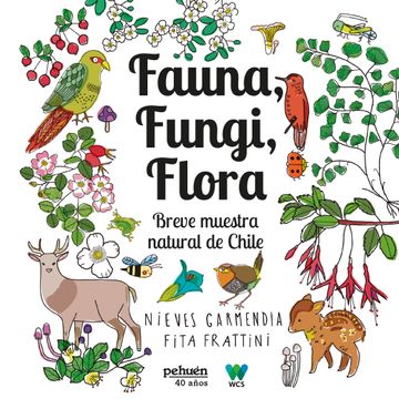 portada Fauna, Fungi, Flora. Breve Muestrario Natural de Chile (in Spanish)