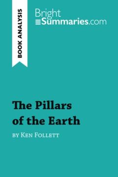 portada The Pillars of the Earth by ken Follett (Book Analysis): Detailed Summary; Analysis and Reading Guide (en Inglés)