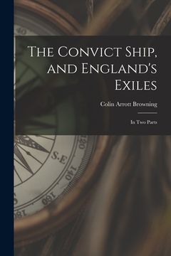 portada The Convict Ship, and England's Exiles: in Two Parts (in English)