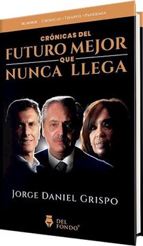 portada Cronicas del Futuro Mejor que Nunca Llega (in Spanish)