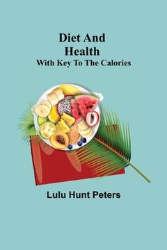 portada Diet and Health; With Key to the Calories (in English)