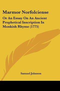 portada marmor norfolciense: or an essay on an ancient prophetical inscription in monkish rhyme (1775)