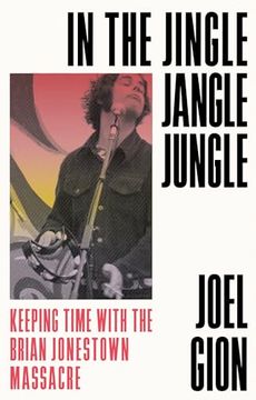 portada In the Jingle Jangle Jungle: Keeping Time With the Brian Jonestown Massacre