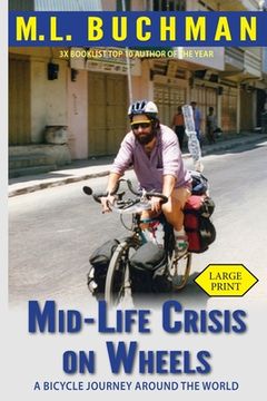 portada Mid-Life Crisis on Wheels: a bicycle journey around the world (large print) (en Inglés)