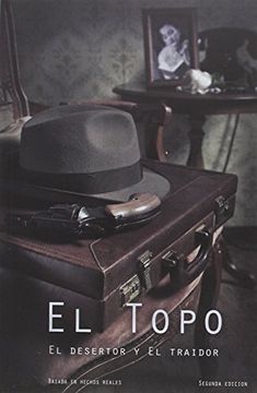 portada EL TOPO, EL DESERTOR Y EL TRAIDOR