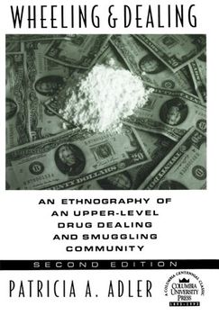 portada Wheeling and Dealing: An Ethnography of an Upper-Level Drug Dealing and Smuggling Community (in English)