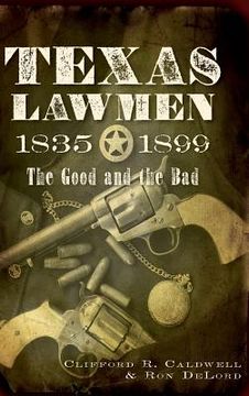 portada Texas Lawmen, 1835-1899: The Good and the Bad (en Inglés)