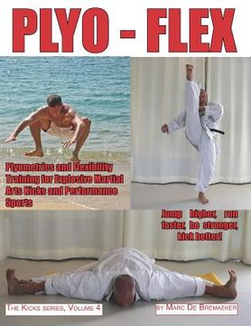 portada Plyo-Flex: Plyometrics and Flexibility Training for Explosive Martial Arts Kicks and Performance Sports (en Inglés)